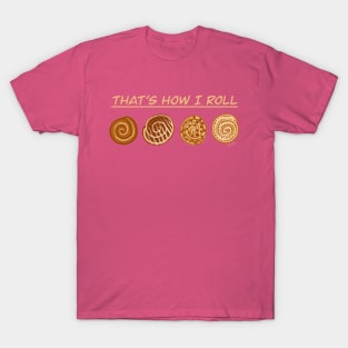 That's How I Roll - Cinnamon Rolls T-Shirt